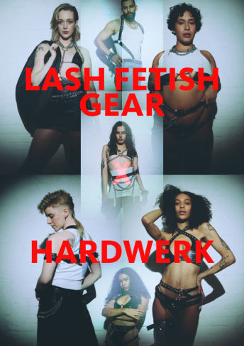 LASH FETISH GEAR x HARDWERK